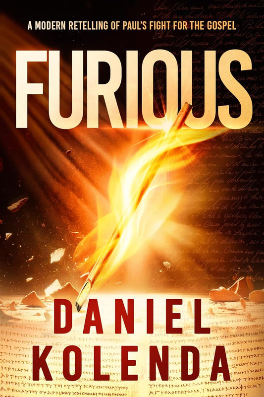 Furious: A Modern Retelling of Paul’s Fight for the Gospel